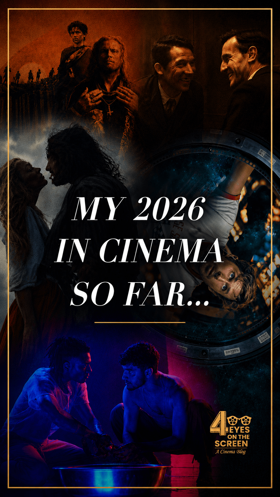 4 EYES ON THE SCREEN: My 2026 in Cinema (so far…) [JAN-APRIL]&nbsp;[Review]